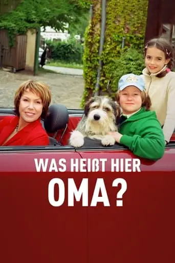 Was Heisst Hier Oma! (2007)