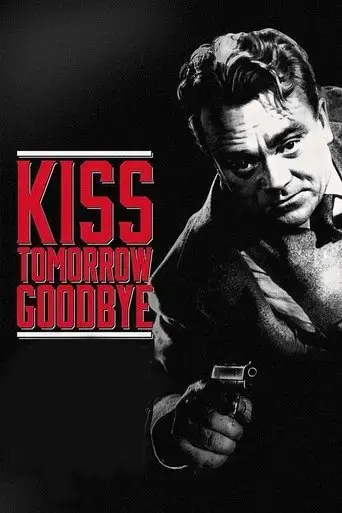 kiss-tomorrow-goodbye-1950