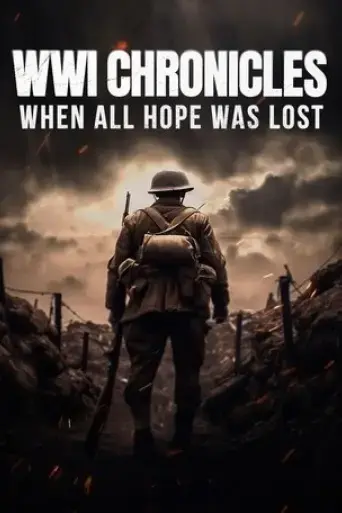wwi-chronicles-when-all-hope-was-lost-2025