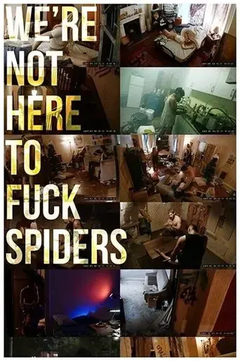 we-re-not-here-to-fuck-spiders-2020