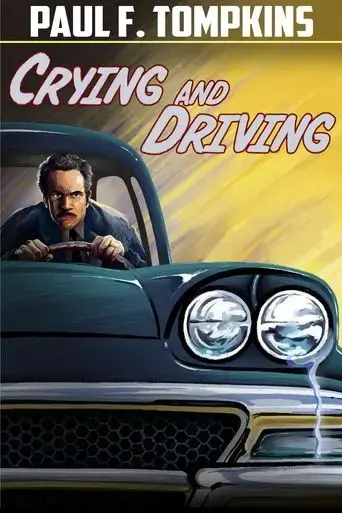 paul-f-tompkins-crying-and-driving-2015