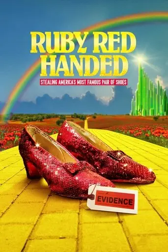 Poster Ruby Red Handed: Stealing America's Most Famous Pair of Shoes (2025)