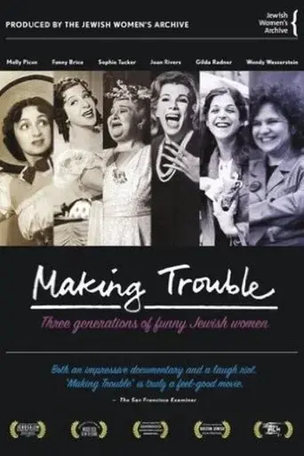making-trouble-three-generations-of-funny-jewish-women-2007