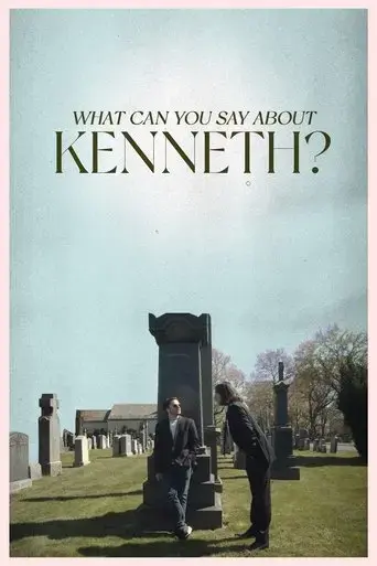 what-can-you-say-about-kenneth-2022