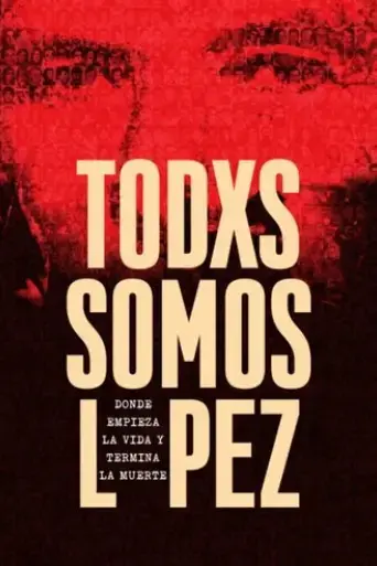 todxs-somos-lopez-donde-empieza-la-vida-y-termina-la-muerte-2017