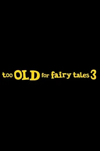 Poster Too Old for Fairy Tales 3 (2026)