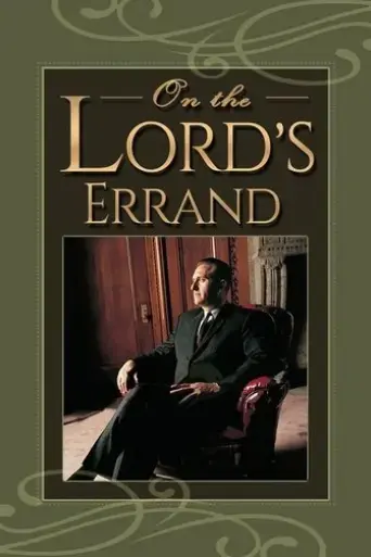 on-the-lord-s-errand-the-life-of-thomas-s-monson-2008