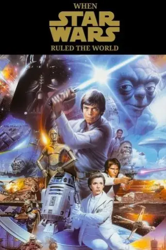 when-star-wars-ruled-the-world-2004