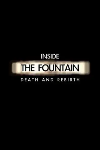 inside-the-fountain-death-and-rebirth-2007