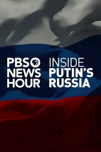 pbs-newshour-inside-putin-s-russia-2017