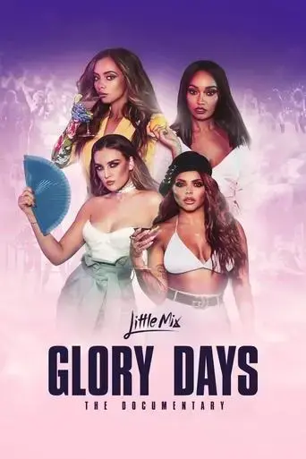 little-mix-glory-days-the-documentary-2017