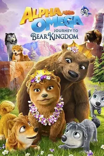 alpha-and-omega-journey-to-bear-kingdom-2017