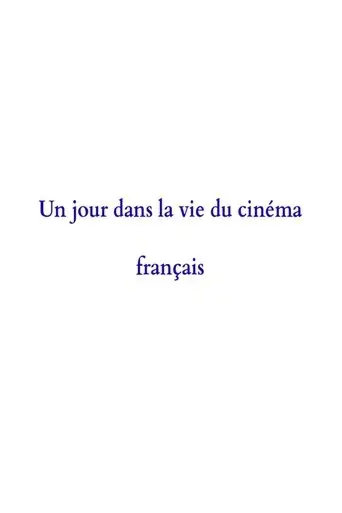 un-jour-dans-la-vie-du-cinema-francais-2002