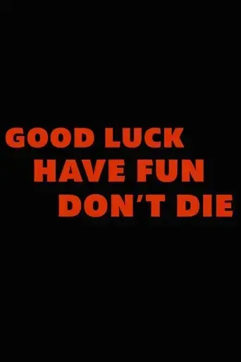 good-luck-have-fun-don-t-die-2026