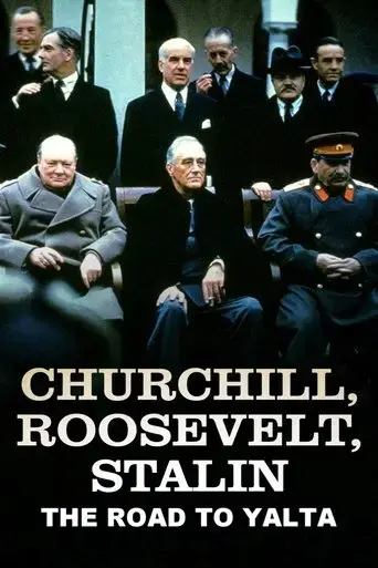 churchill-roosevelt-stalin-the-road-to-yalta-2025