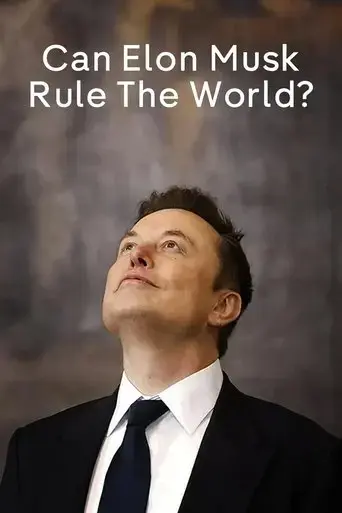 can-elon-musk-rule-the-world-2025