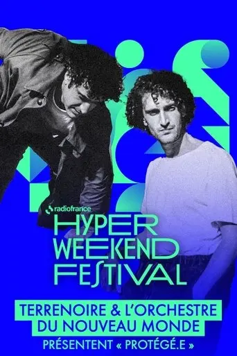 terrenoire-l-orchestre-du-nouveau-monde-presentent-protege-e-hyper-weekend-festival-2025-2025