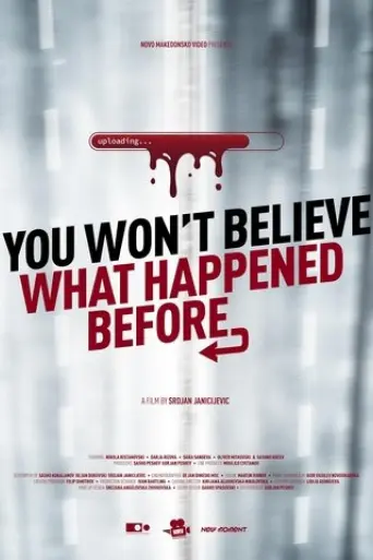 Poster You won't believe what happened before (Nema da vi se veruva sto se sluci prethodno) (2025)