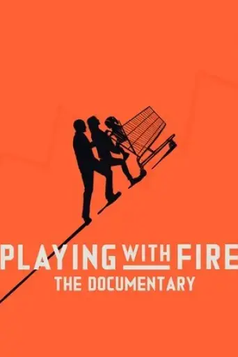 playing-with-fire-the-documentary-2019