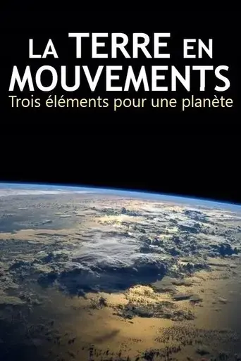 la-terre-en-mouvements-trois-elements-pour-une-planete-2025