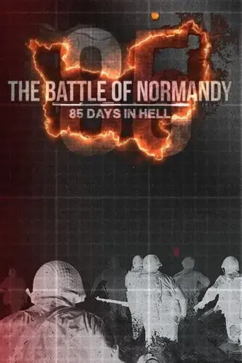the-battle-of-normandy-85-days-in-hell-2019