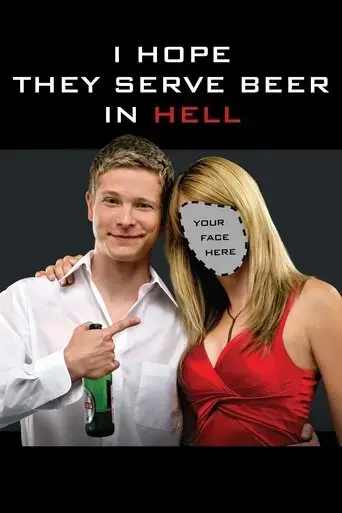 i-hope-they-serve-beer-in-hell-2009