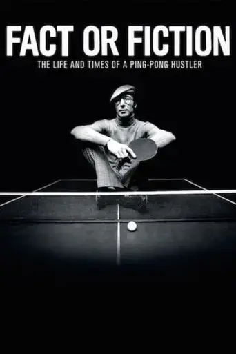 fact-or-fiction-the-life-and-times-of-a-ping-pong-hustler-2014