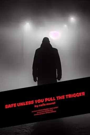 safe-unless-you-pull-the-trigger-2024