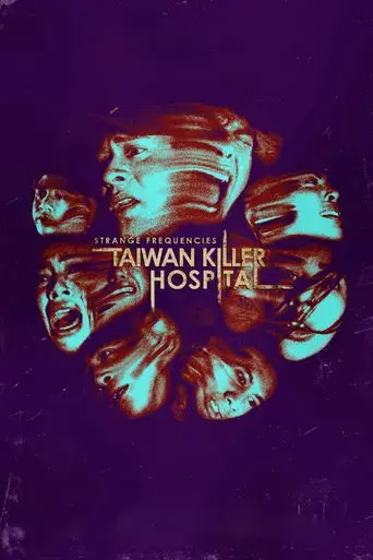 strange-frequencies-taiwan-killer-hospital-2024