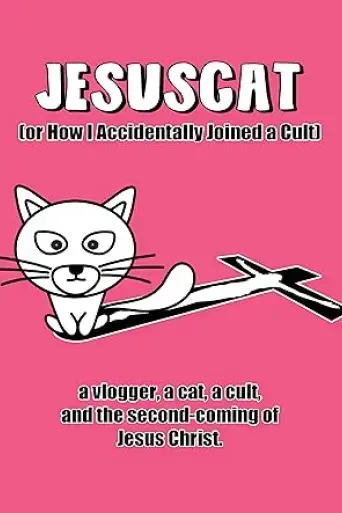 jesuscat-or-how-i-accidentally-joined-a-cult-2013
